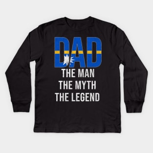 Nauruan Dad The Man The Myth The Legend - Gift for Nauruan Dad With Roots From Nauruan Kids Long Sleeve T-Shirt